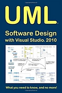 UML Software Design with Visual Studio 2010: What You Need to Know, and No More! (Paperback)