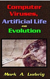 Computer Viruses, Artificial Life And Evolution: What Computer Viruses Can Teach Us About Life (Paperback)