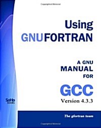 Using Gnu Fortran: Manual For Gcc Version 4.3.3 (Paperback)