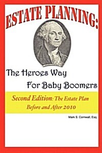 Estate Planning: The Heroes Way for Baby Boomers (Paperback)