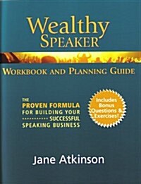 The Wealthy Speaker Workbook & Planning Guide (Paperback)