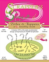 Scrappers Soup: Titles & Toppers (Paperback)