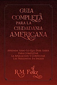 Guia Completa Para La Ciudadania Americana (Paperback)