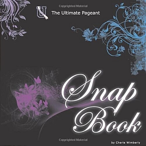 The Ultimate Pageant Snap Book (Paperback)