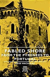 Fabled Shore - From the Pyrenees to Portugal (Hardcover)