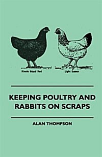 Keeping Poultry and Rabbits on Scraps (Paperback)