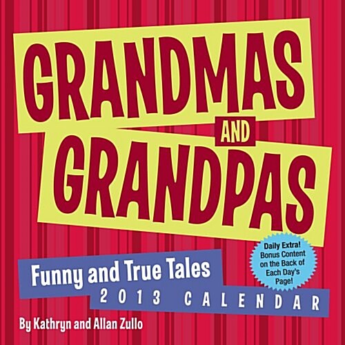 Grandmas and Grandpas 2013 Day-to-Day Calendar: Funny and True Tales (Calendar, Dsk Pag)