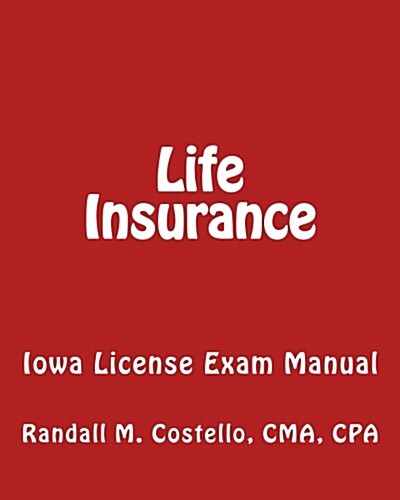 Life Insurance: Iowa License Exam Manual (Paperback)
