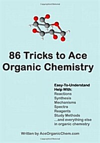86 Tricks to Ace Organic Chemistry (Paperback)