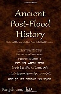 Ancient Post-Flood History: Historical Documents That Point to Biblical Creation (Paperback)