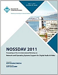 Nossdav 2011 Proceeding on the 21st International Workshop on Network and Operating Systems Support for Digital Audio & Video (Paperback)