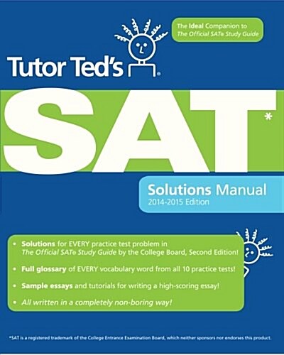 Tutor Teds SAT Solutions Manual: The Ideal Companion Volume to the Official SAT Study Guide, 2nd Edition (Paperback)