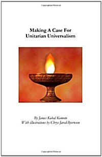 Making a Case for Unitarian Universalism (Paperback)