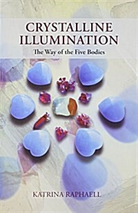 Crystalline Illumination: The Way of the Five Bodies (Paperback, 1st)