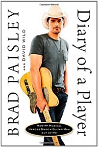 Diary of a Player: How My Musical Heroes Made a Guitar Man Out of Me (Hardcover, First Edition)