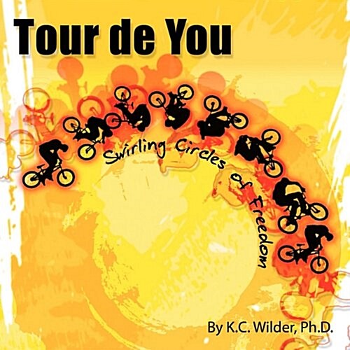 Tour de You: Swirling Circles of Freedom (Paperback)