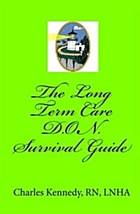 The Long Term Care D.O.N. Survival Guide (Paperback)