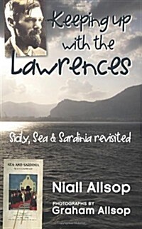 Keeping Up with Dh Lawrence: On the Trail of David and Frieda Lawrence in Sicily, Sea and Sardinia (Paperback)