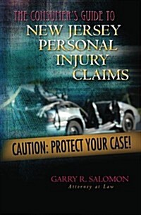 The Consumers Guide To New Jersey Personal Injury Claims (Paperback)