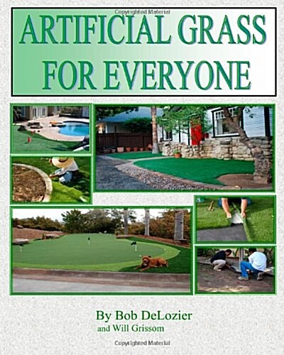 Artificial Grass for Everyone: Ultimate Do It Yourself Guide To Installing Artificial Grass (Paperback)