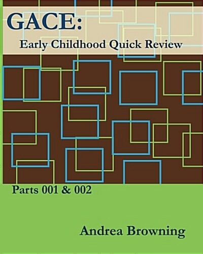 Gace Early Childhood Quick Review: Parts 001 & 002 (Paperback)