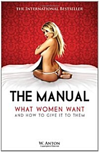 The Manual: What Women Want and How to Give It to Them (Paperback)