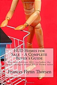 HUD Homes for Sale - A Complete Buyers Guide: Revised Edition 2011 Includes the Latest Changes about HUD Home Sales (Paperback)