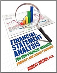 Financial Statement Analysis for Non-Financial Managers: Property and Casualty Insurance (Paperback)