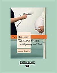 The Disabled Womans Guide to Pregnancy and Birth (Volume 2 of 2) (Paperback)