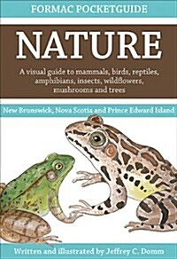 Formac Pocketguide to Nature: Animals, plants and birds in New Brunswick, Nova Scotia and Prince Edward Island (Paperback, 2nd)