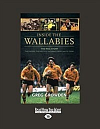 Inside the Wallabies: The Real Story, the Players, the Politics and the Games from 198 to Today: The Real Story, the Players, the Politics a (Paperback, 16)