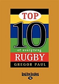 Top 10 of Everything Rugby (Large Print 16pt) (Paperback, 16th)