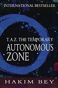 T.A.Z.: The Temporary Autonomous Zone (Paperback)