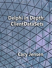 Delphi in Depth: Clientdatasets (Paperback)