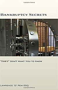 Bankruptcy Secrets They Dont Want You to Know (Paperback)