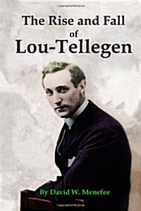 The Rise and Fall of Lou-Tellegen (Paperback)