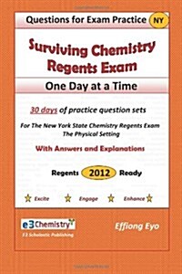 30 Days of Questions Sets : Surviving Chemistry Regents Exam One Day at a Time: Questions for Exam Practice (Paperback)