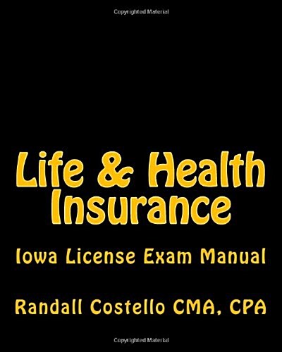 Life & Health Insurance: Iowa License Exam Manual (Paperback)