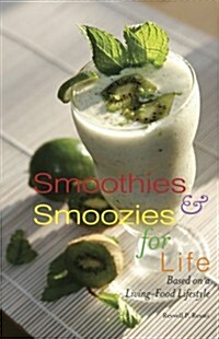 Smoothies & Smoozies for Life: Based on a Living-Food Lifestyle (Spiral-bound, 2nd)