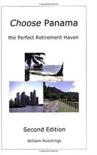 Choose Panama . . . the Perfect Retirement Haven (Second Edition) (Paperback)