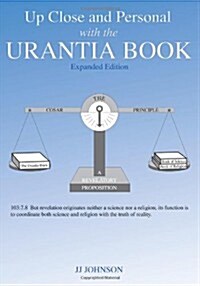Up Close and Personal with the Urantia Book - Expanded Edition (Paperback)
