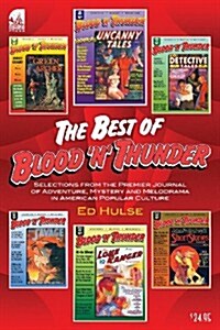 The Best of Blood n Thunder: Selections from the Award-Winning Journal of Adventure, Mystery and Melodrama in American Popular Culture (Paperback)