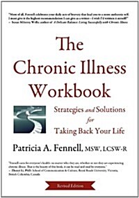 The Chronic Illness Workbook: Strategies and Solutions for Taking Back Your Life (Paperback)