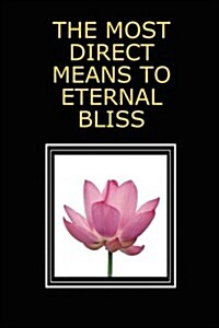 The Most Direct Means to Eternal Bliss (Paperback)