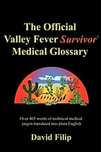 The Official Valley Fever Survivor Medical Glossary (Paperback)