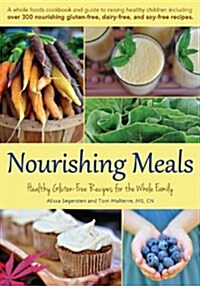 Nourishing Meals: Healthy Gluten-Free Recipes for the Whole Family (Paperback, 1st)