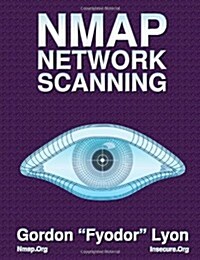 Nmap Network Scanning: The Official Nmap Project Guide to Network Discovery and Security Scanning (Paperback)