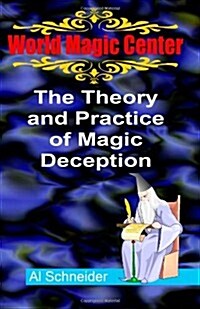 The Theory and Practice of Magic Deception (Paperback)