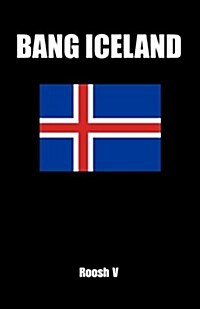 Bang Iceland: How to Sleep with Icelandic Women in Iceland (Paperback)