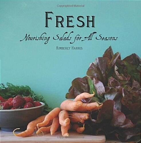 Fresh: Nourishing Salads for All Seasons (Paperback)